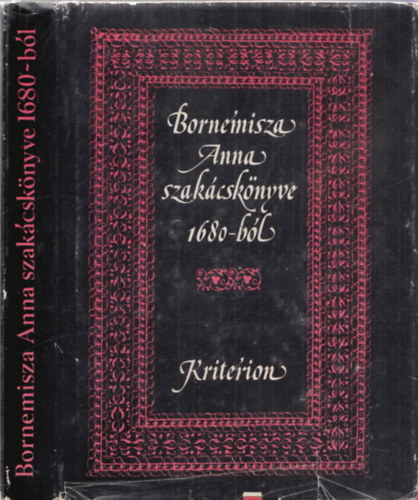 Lak Elemr Dr. (szerk.) - Bornemissza Anna szakcsknyve 1680-bl