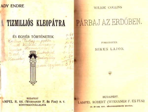 Ady Endre, Wilkie Collins, I. P. Smith, Sipulusz, Brdy Sndor, Kemechey Jen - Tzmillis Kleoptra (1. kiads) - Prbaj az erdben - Klns hzassg - Humoreszkek - Emberfejek - Bodrogkzi trtnetek