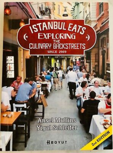 Yigal Schleifer Murat One, Bulent Ozukan, Nilgun Ozukan, Ansel Mullins - Istanbul Eats: Exploring the Culinary Backstreets