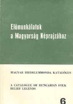 Ortutay Gyula (Fszerk.) - Elmunklatok a Magyarsg Nprajzhoz 6.
