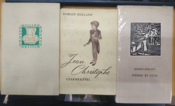 Romain Rolland - 3 db Romain Rolland: Colas Breugnon + Jean Christophe gyermekvei + Pierre s Luce