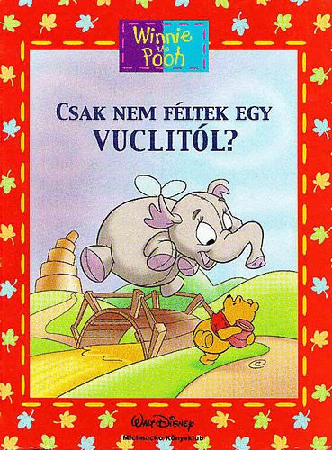 Maxtone-graham, Ysenda - Micimackó - Csak nem féltek egy Vuclitól?