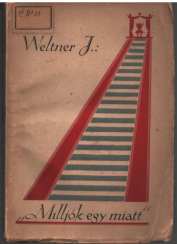 Weltner Jakab - Milliók egy miatt ( Emlékek )