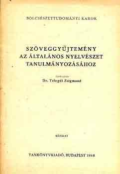 Dr. Telegdi Zsigmond - Szöveggyűjtemény az általános nyelvészet tanulmányozásához