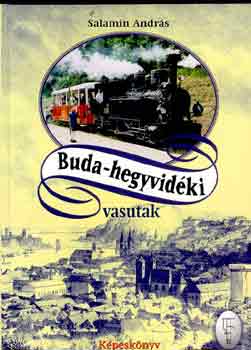 Salamin Andrs - Buda-hegyvidki vasutak