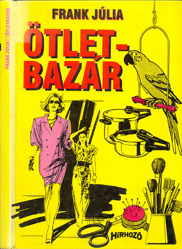 Frank Jlia, Jnossi Anik, Szchy gnes; s mg tbben - tletbazr