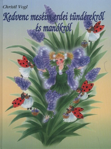 Christl Vogl - Kedvenc meséim erdei tündérekről és manókról