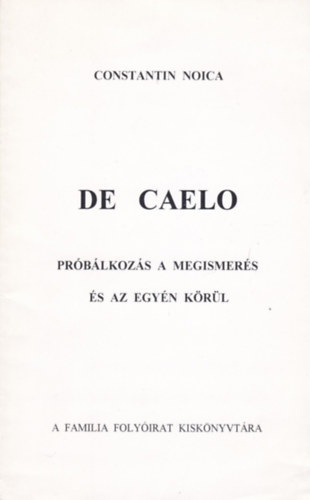 Constantin Noica - De Caelo - Prblkozs a megismers s az egyn krl