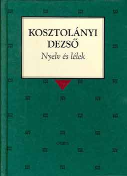 Kosztolnyi Dezs - Nyelv s llek