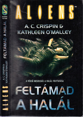 A. C. Crispin, Kathleen O'Malley - Aliens - Feltmad a hall