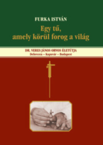 Furka Istvn - Egy t, amely krl forog a vilg