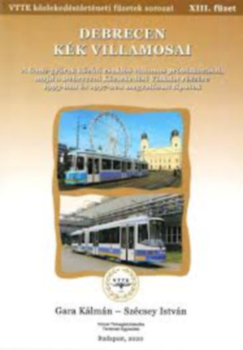 Gara Kálmán, Szécsy István - Közlekedési füzetek XIII. - Debrecen Kék Villamosai