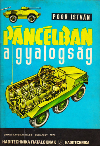 Poór István - Páncélban a gyalogság (Haditechnika fiataloknak)