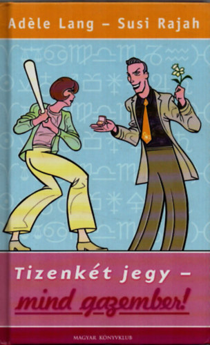 Adle Lang; Susi Rajah - Tizenkt jegy - Mind gazember!