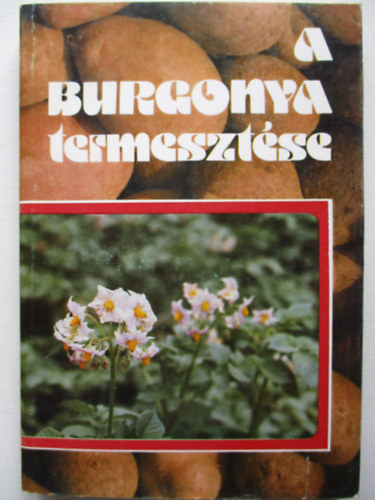 DR. Lrincz Jzsef (szerk.) - A burgonya termesztse