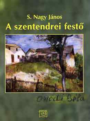 S. Nagy Jnos - A szentendrei fest (Ondi Bla)