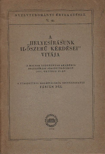 Fbin Pl - A "helyesrsunk idszer krdsei" vitja (Nyelvtudomnyi rtekezsek 9.)
