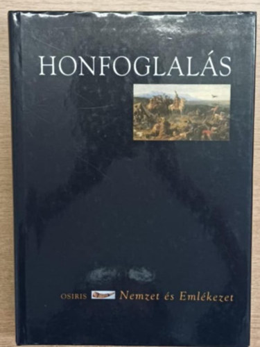 B. Szab� J�nos, Sud�r Bal�zs - Honfoglal�s (Nemzet �s Eml�kezet)