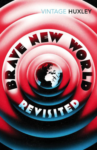 Aldous Huxley - Brave New World Revisited