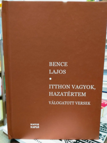 Bene Lajos - Itthon vagyok, hazatrtem. Vlogatott versek