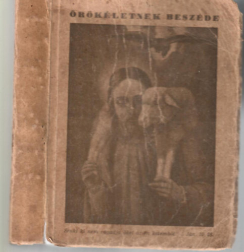 rkletnek beszde... Bibliai elmlkedsek, hasonlatok z 1944. v minden napjra.