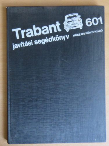 Trabant 601 javítási segédkönyv