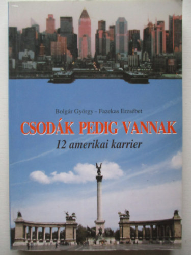 Bolgr; Fazekas - Csodk pedig vannak - 12 amerikai karrier