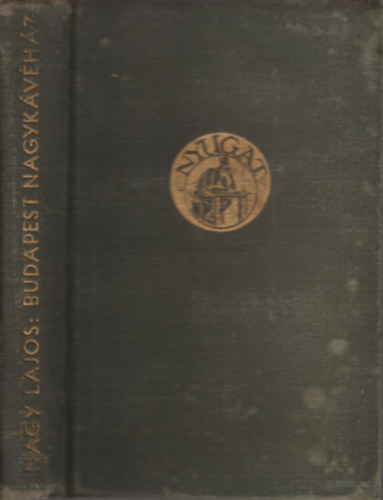 Nagy Lajos - Budapest Nagykvhz (I. kiads)