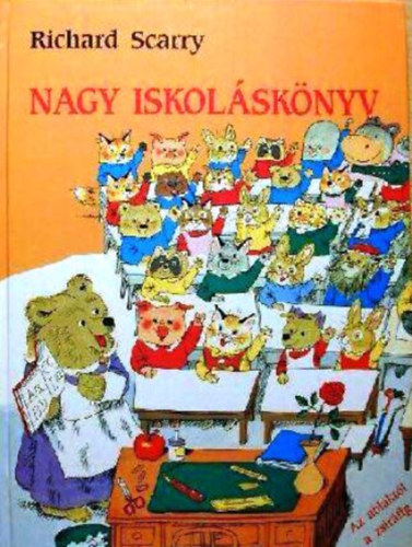 Richard Scarry - Nagy iskoláskönyv