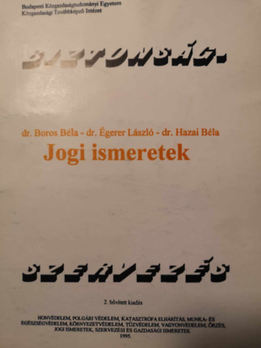 Dr. Boros Bla, Dr. gerer Lszl, Dr. Hazai Bla - Jogi ismeretek