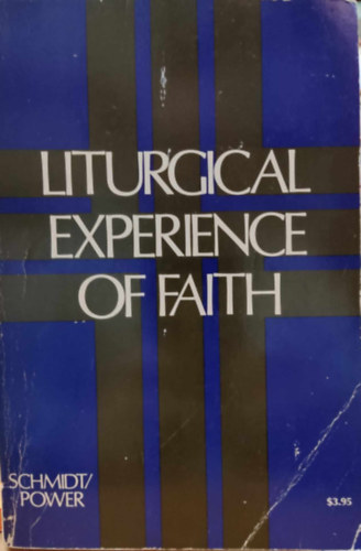 Herman Schmidt S. J., David Power - Liturgical Experience of Faith (A hit liturgikus tapasztalata)(Concilium - Religion in the Seventies)