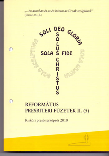 Dr. Judk Endre (szerk.) - Reformtus presbiteri fzetek II. (5) - Kiskri presbiterkpzs 2010