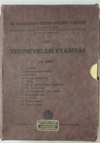 XXI. Testnevelési utasítás. I-II. rész (12 db füzet).