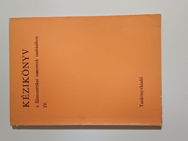 K�zik�nyv a filmeszt�tikai ismeretek tan�t�s�hoz I-III.