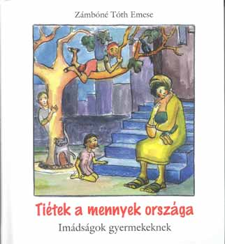 Tiétek a mennyek országa