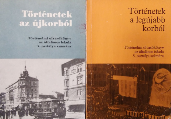 Devecseri Lszln, Drr Bla- Nagy Erzsbet - 2 db. trtnelmi olvasknyv: Trtnetek az jkorbl ( ltalnos iskola 7. osztly )  + Trtnetek a legjabb korbl ( ltalnos iskola 8. osztly )