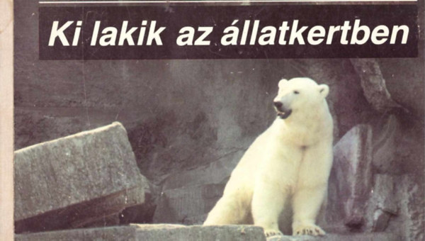 Ki lakik az llatkertben