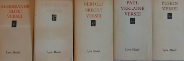 Lyra Mundi, ?. ???? (Alekszandr Alekszandrovics Blok), John Keats, Brecht Bertolt, Paul Verlaine, Alexander Szergejevics Puskin - Lyra Mundi knyvcsomag (5db) Alekszandr Blok versei, John Keats versei, Bertolt Brecht versei, Paul Verlaine versei, Puskin versei
