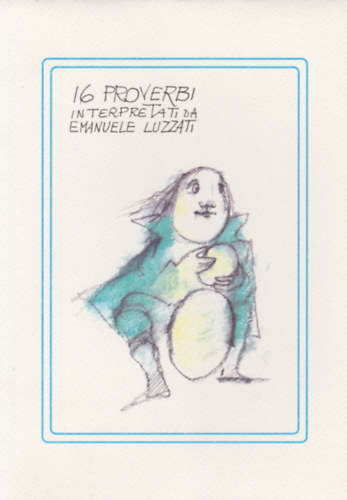 16 proverbi interpretati da Emanuele Luzzati