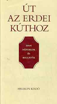 Kpes Gza (ford.) - t az erdei kthoz (finn npdalok s balladk) A fordt ltal ALRT