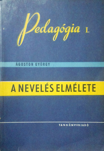 goston Gyrgy - Pedaggia I. - A nevels elmlete I. rsz