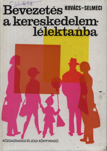 Kovcs Ferenc- Selmeci Lajos - Bevezets a kereskedelemllektanba