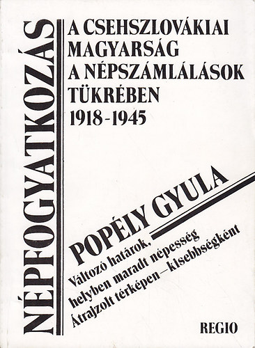 Popély Gyula - Népfogyatkozás (A csehszlovákiai magyarság a népszámlálások tükrében)