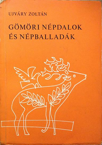 Ujv�ry Zolt�n - G�m�ri n�pdalok �s n�pballad�k