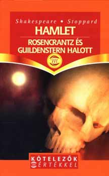 Shakespeare, William; Stoppard, Tom - Hamlet - Rosencrantz és Guildenstern halott