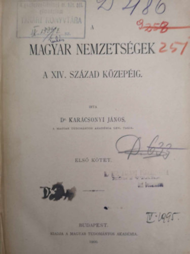 Karcsonyi Jnos - A magyar nemzetsgek a XIV. szzad kzepig I-III + CSOMA Jzsef A magyar nemzetsgi czmerek