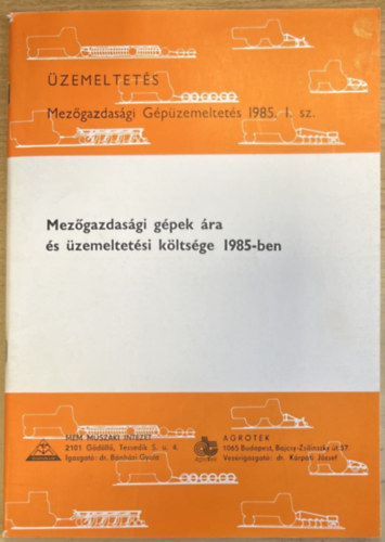 Mezőgazdasági gépek ára és üzemeltetési költsége 1985-ben
