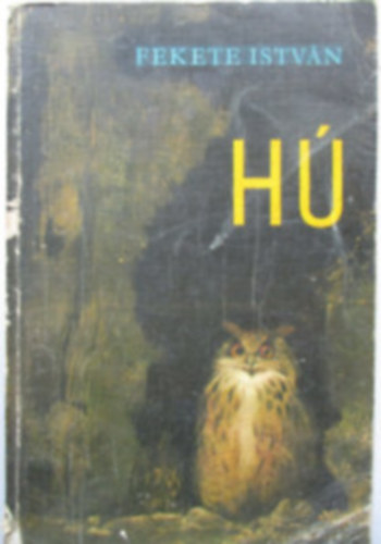 Fekete István - Hú (Második Kiadás)