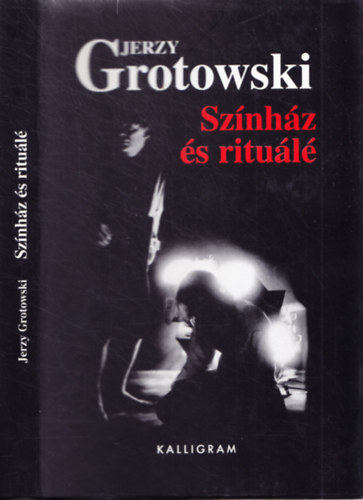 Jerzy Grotowski - Sz�nh�z �s ritu�l�