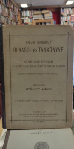 Gyrffy Jnos - Falusi iskolsok olvas- s tanknyve az osztatlan npiskolk 3-6 osztlyai s az ismtl iskolk szmra